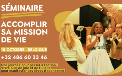 Accomplir sa Mission de vie : Séminaire du 15 Octobre